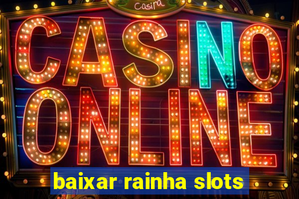 baixar rainha slots